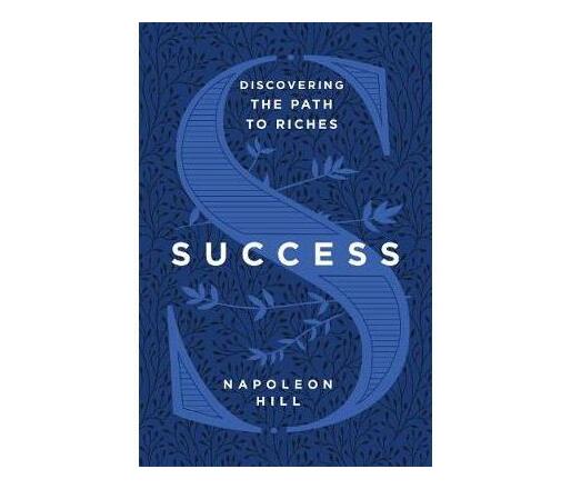 Success : Discovering the Path to Riches (Hardback)