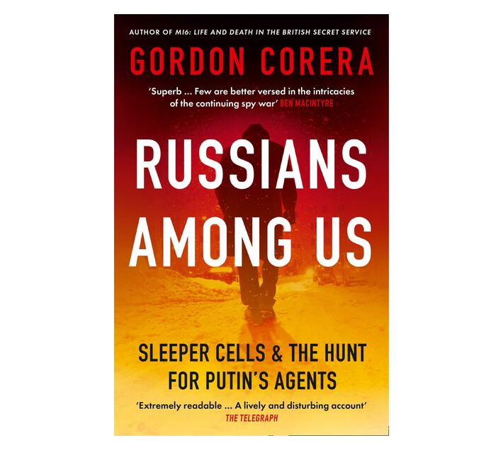 Russians Among Us : Sleeper Cells & the Hunt for Putin's Agents (Paperback / softback)