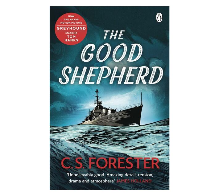 The Good Shepherd : 'Unbelievably good. Amazing tension, drama and atmosphere' James Holland (Paperback / softback)