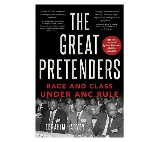 The Great Pretenders : Race and Class under ANC Rule (Paperback / softback)
