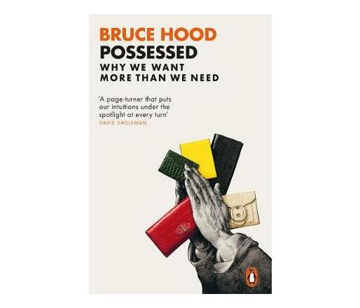 Possessed : Why We Want More Than We Need (Paperback / softback)