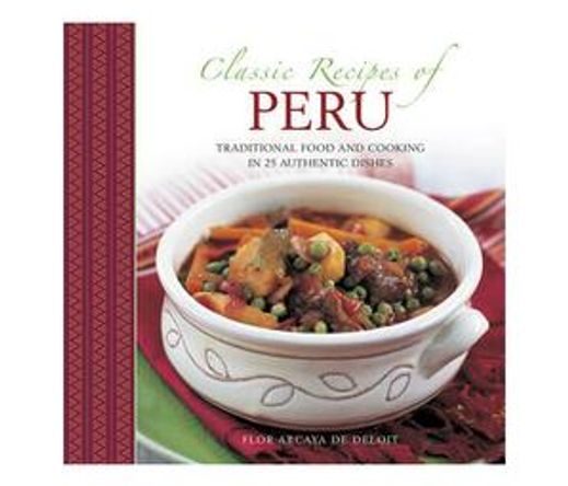 Classic Recipes of Peru (Hardback)
