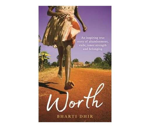 Worth : An Inspiring True Story of Abandonment, Exile, Inner Strength and Belonging (Paperback / softback)
