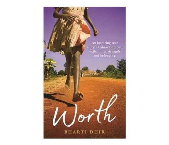 Worth : An Inspiring True Story of Abandonment, Exile, Inner Strength and Belonging (Paperback / softback)