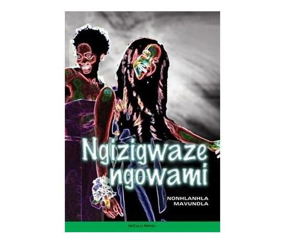 Ngizigwaze Ngowami (Paperback / softback)