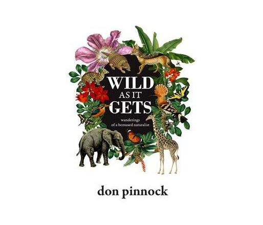Wild as it gets : Wanderings of a bemused naturalist (Paperback / softback)
