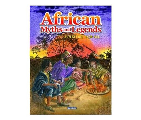 African myths and legends : Folklore for all (Hardback)