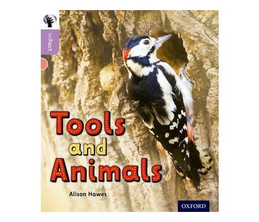 Oxford Reading Tree inFact: Oxford Level 1+: Tools and Animals (Paperback / softback)