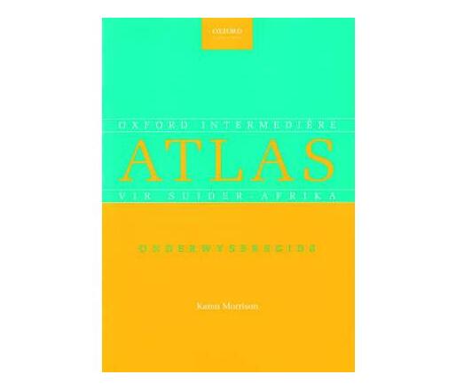 Oxford intermediere atlas vir Suider-Afrika : Gr 4 - 9: Onderwysersgids (Book)