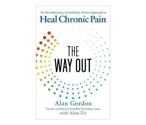 The Way Out : The Revolutionary, Scientifically Proven Approach to Heal Chronic Pain (Paperback / softback)