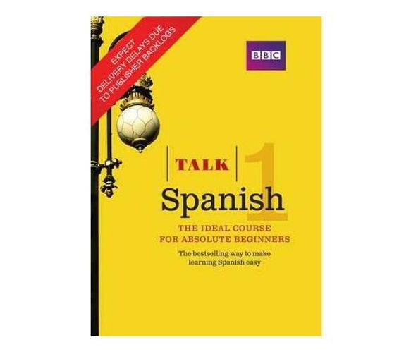 Talk Spanish 1 (Book/CD Pack) : The ideal Spanish course for absolute beginners (Mixed media product)