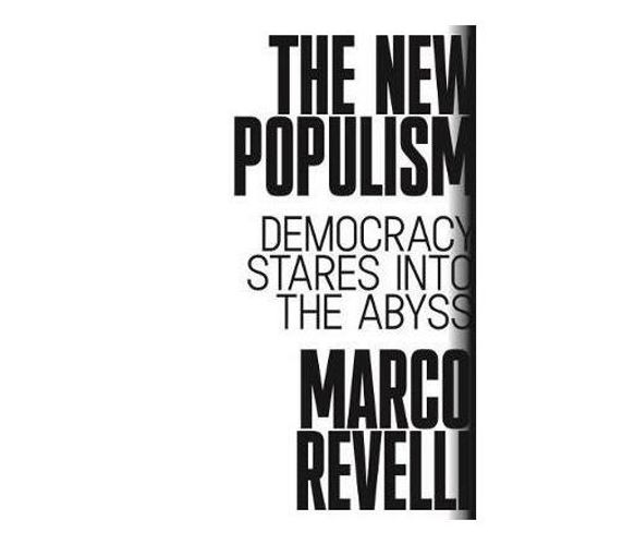 The New Populism : Democracy Stares Into the Abyss (Paperback / softback)