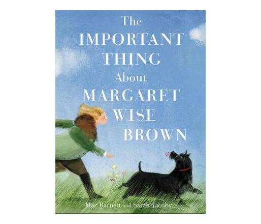 The Important Thing About Margaret Wise Brown (Hardback)