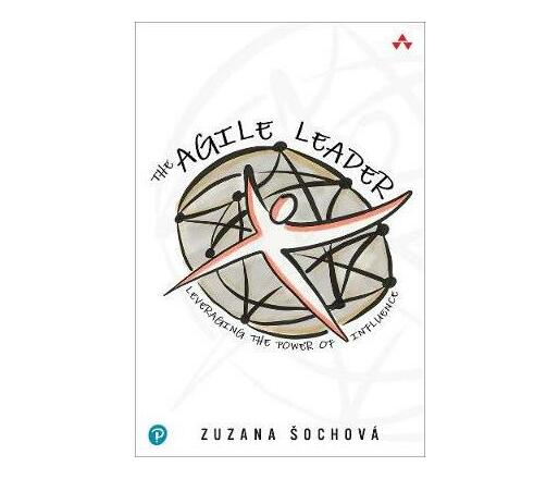 The Agile Leader : Leveraging the Power of Influence (Paperback / softback)