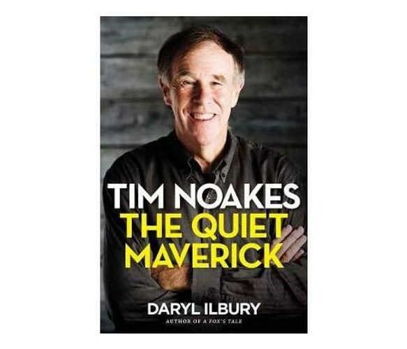 Tim Noakes : The quiet Maverick (Paperback / softback)
