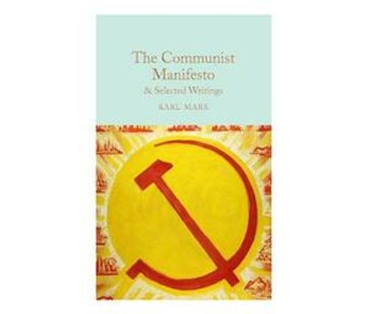 The Communist Manifesto & Selected Writings (Hardback)