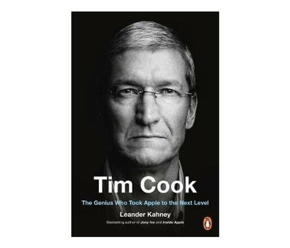 Tim Cook : The Genius Who Took Apple to the Next Level (Paperback / softback)
