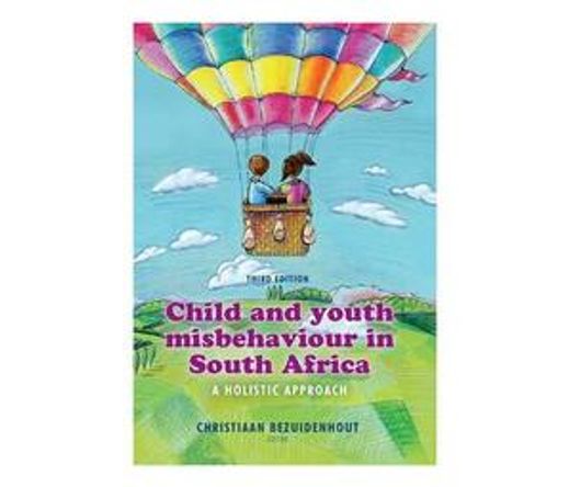 Child and youth misbehaviour in South Africa : A holistic approach (Paperback / softback)