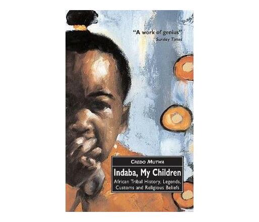 Indaba, My Children: African Tribal History, Legends, Customs And Religious Beliefs (Paperback / softback)
