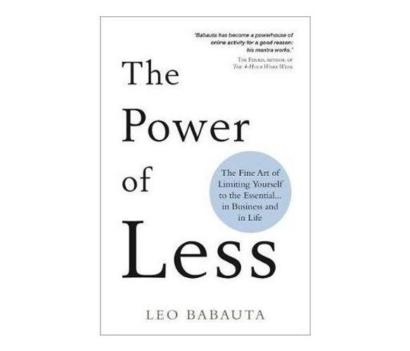 The Power of Less : The Fine Art of Limiting Yourself to the Essential... in Business and in Life (Paperback / softback)