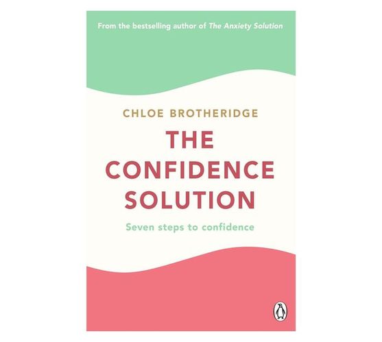 The Confidence Solution : Seven Steps to Confidence (Paperback / softback)