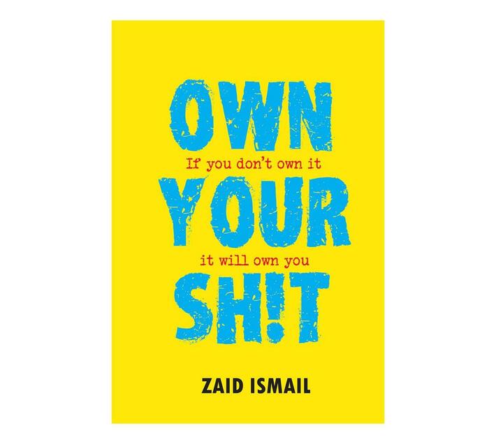 Own Your Sh!t : If you Don't Own it, it Will Own You (Paperback / softback)