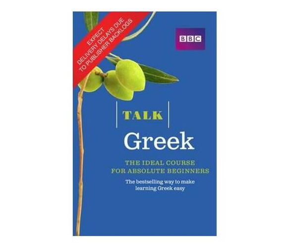 Talk Greek (Book/CD Pack) : The ideal Greek course for absolute beginners (Mixed media product)