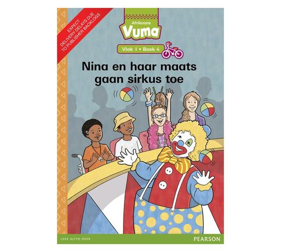 Vuma Afrikaans Huistaal Vlak 1 Boek 4 Grootboek: Nina en haar maats gaan sirkus toe : Vlak 1: Boek 4 : Grade 1 (Paperback / softback)