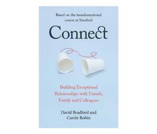 Connect : Building Exceptional Relationships with Family, Friends and Colleagues (Paperback / softback)