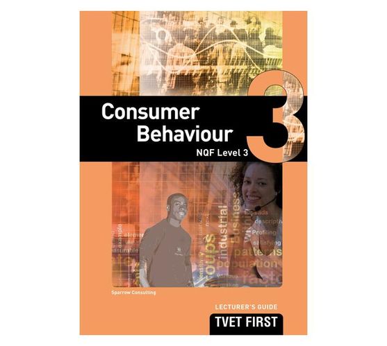 Consumer behaviour NQF: Level 3: Lecturer's guide (Paperback / softback)