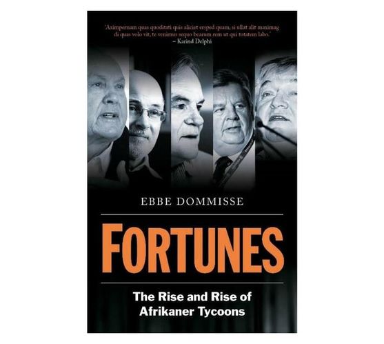 Fortunes : The Rise and Rise of Afrikaner Tycoons (Paperback / softback)