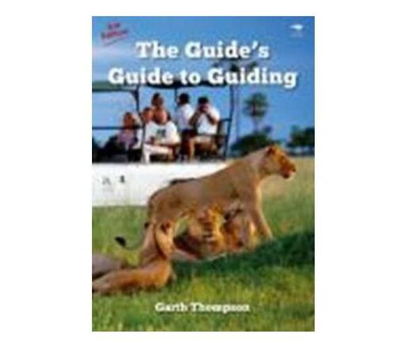 The guide's guide to guiding (Paperback / softback)