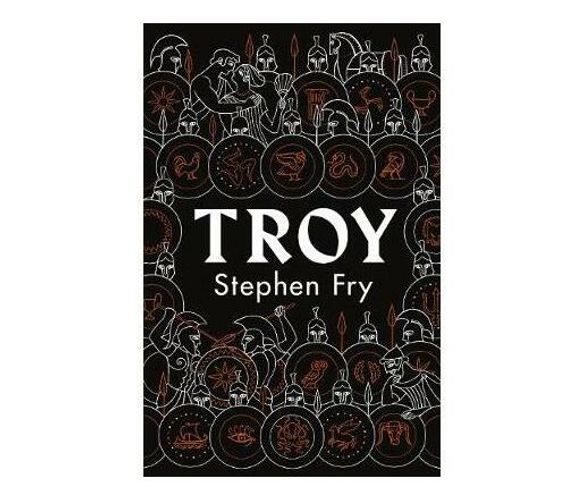 Troy : Our Greatest Story Retold (Hardback)
