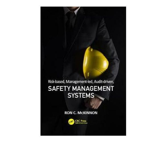 Risk-based, Management-led, Audit-driven, Safety Management Systems (Hardback)