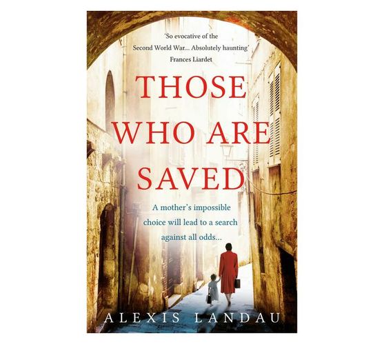 Those Who Are Saved : A gripping and heartbreaking World War II story (Paperback / softback)