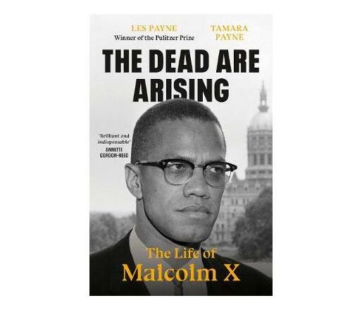The Dead Are Arising : The Life of Malcolm X (Hardback)