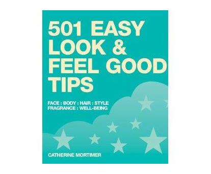 501 Easy Look & feel Good Tips