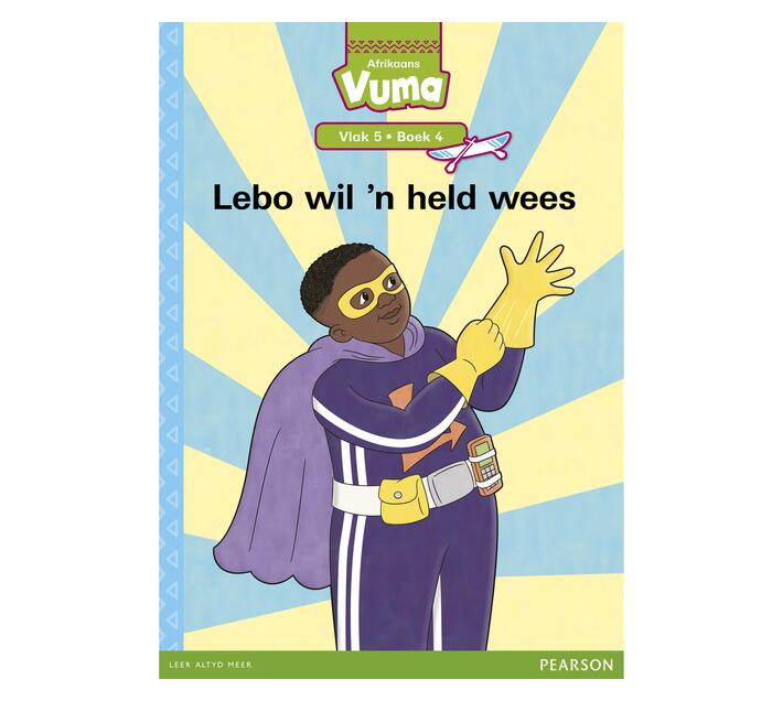 Vuma Afrikaans Huistaal Vlak 5 Boek 4 Grootboek: Lebo wil 'n held wees : Vlak 5: Boek 4 : Grade 2 (Paperback / softback)