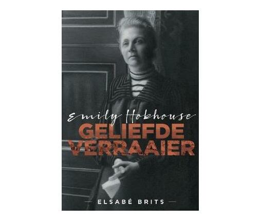 Emily Hobhouse: Geliefde verraaier (Paperback / softback)