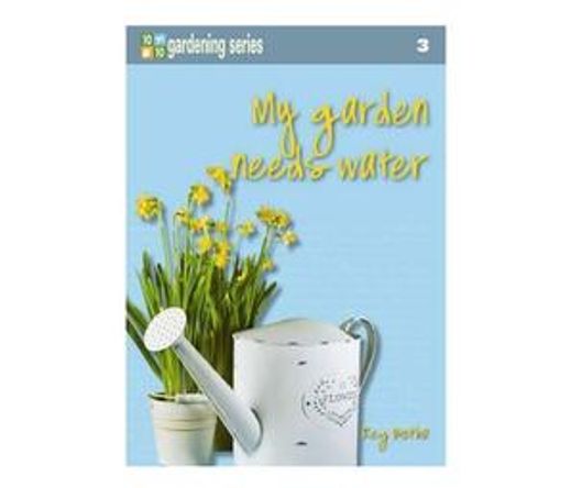 Ten out of ten: My garden needs water (Paperback / softback)