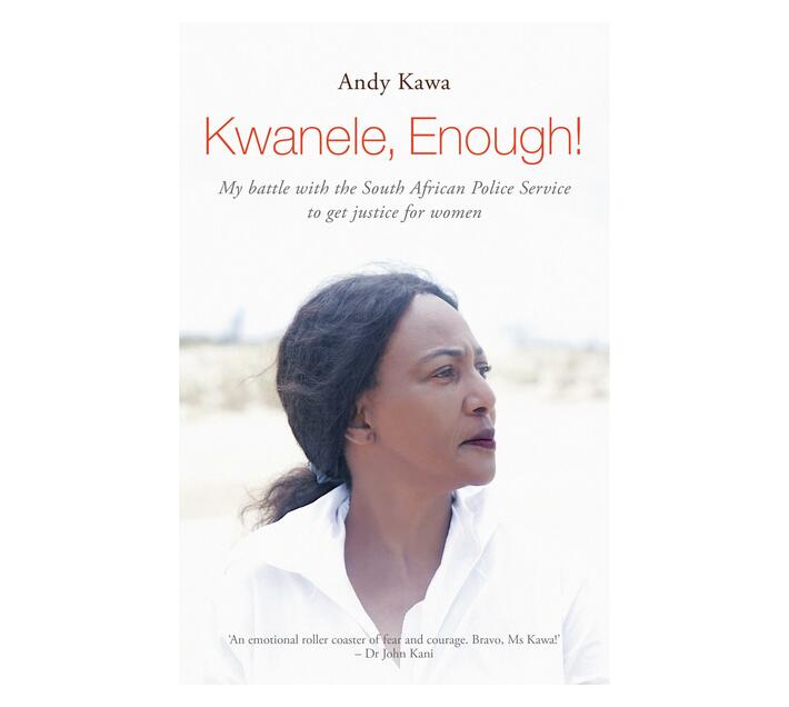 Kwanele, Enough! : My Battle with the South African Police Service to Get Justice for Women (Paperback / softback)