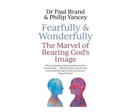 Fearfully and Wonderfully : The marvel of bearing God's image (Paperback / softback)