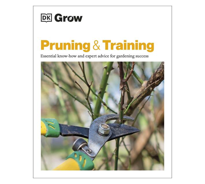Grow Pruning & Training : Essential know-how and expert advice for gardening success (Paperback / softback)
