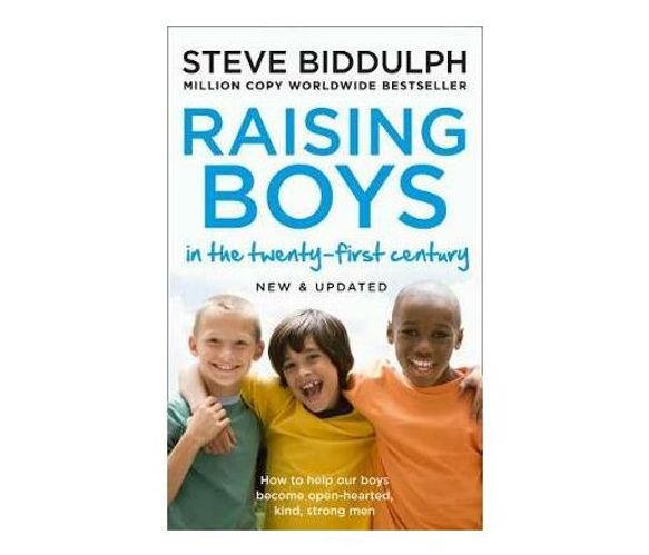 Raising Boys in the 21st Century : Completely Updated and Revised (Paperback / softback)