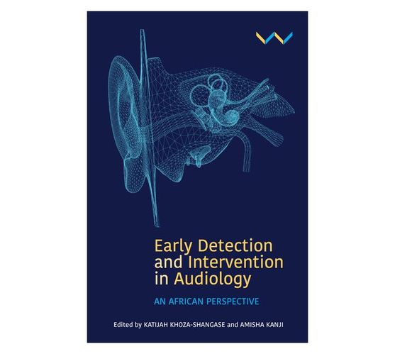 Early Detection and Intervention in Audiology : An African perspective (Paperback / softback)