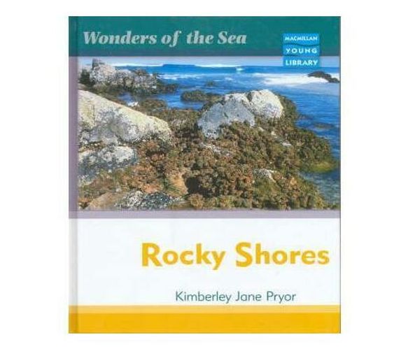Wonders of the Sea Rocky Shores Macmillan Library (Hardback)