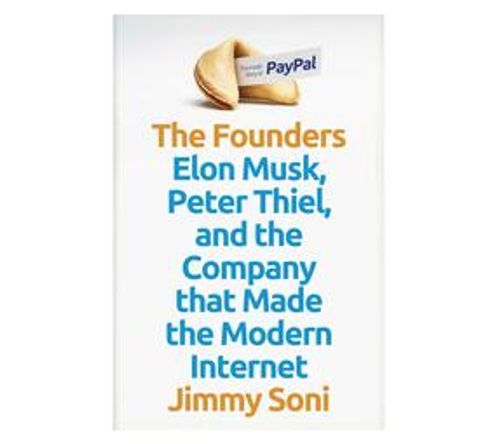 The Founders : Elon Musk, Peter Thiel and the Company that Made the Modern Internet (Paperback / softback)