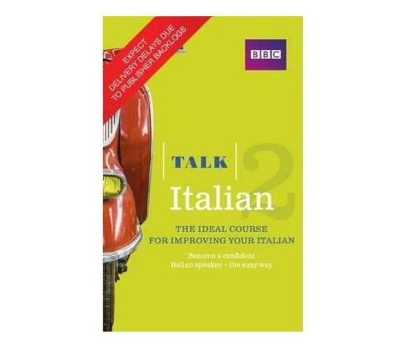 Talk Italian 2 (Book/CD Pack) : The ideal course for improving your Italian (Mixed media product)