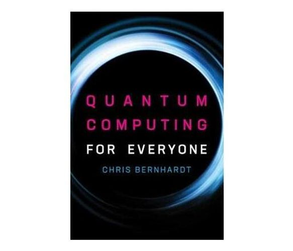 Quantum Computing for Everyone (Paperback / softback)