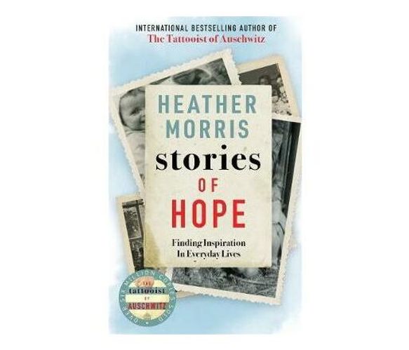Stories of Hope : From the bestselling author of The Tattooist of Auschwitz (Paperback / softback)